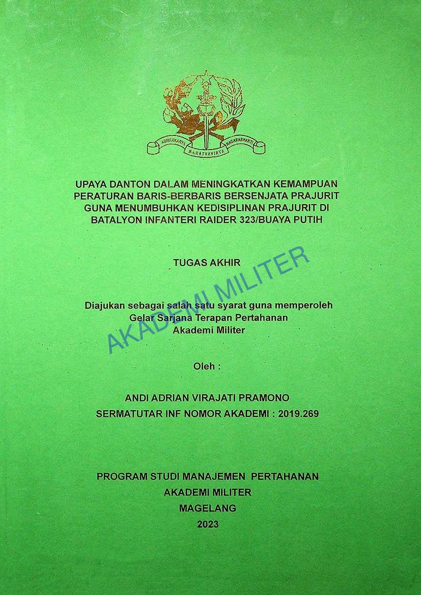 UPAYA DANTON DALAM MENINGKATKAN KEMAMPUAN PERATAURAN BARIS-BERBARIS BERSENJATA PRAJURIT GUNA MENUMBUHKAN KEDISIPLINAN PRAJURIT DI BATALYON INFANTERI RAIDER 323/BUAYA PUTIH